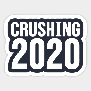 Crushing 2020 | Happy New Year 2020 Sticker